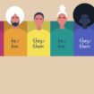 A rainbow frame with portraits of young people, wearing sweaters with their gender pronouns – she, he, them