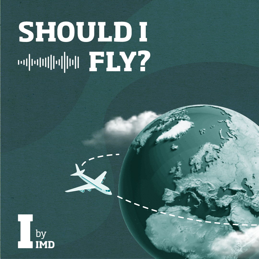 Should I Fly podcast - IMD Business School - IMD Business School