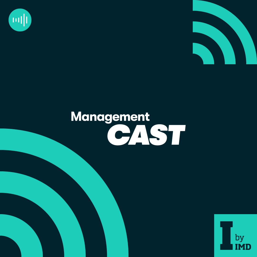 Management cast podcast series - IMD Business School - IMD Business School