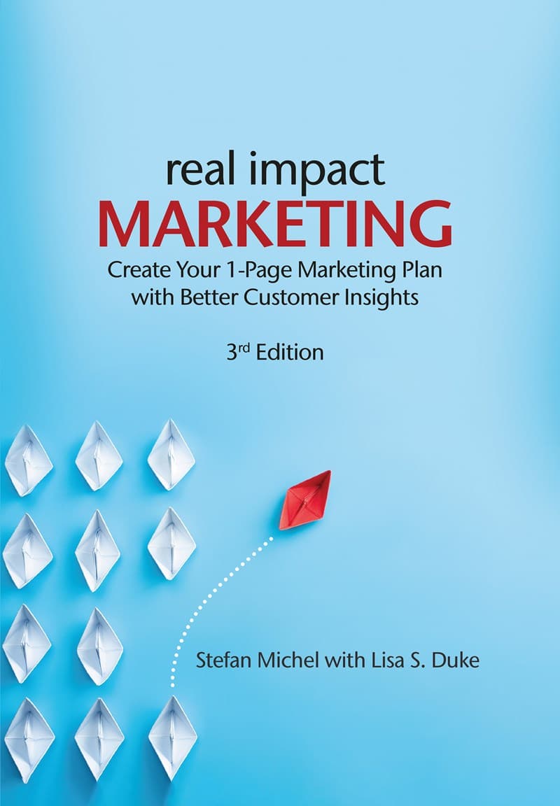 Real impact marketing 3e: Create a 1-page marketing plan with better customer insights