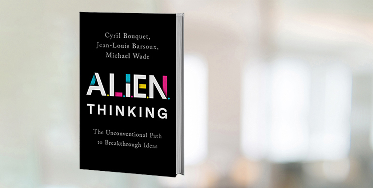 ALIEN thinking: The unconventional path to breakthrough ideas