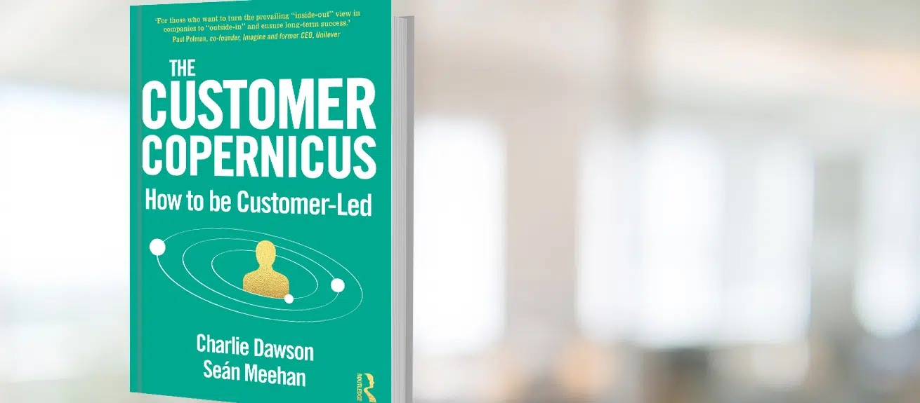 The Customer Copernicus: How to be customer-led