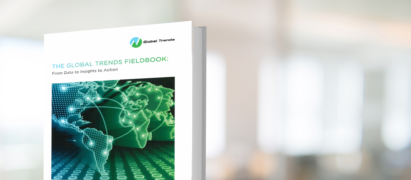 The global trends fieldbook: From data to insights to action