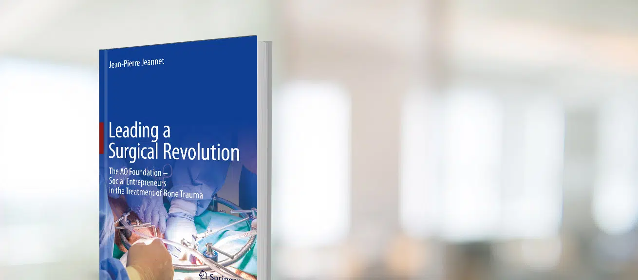 Leading a surgical revolution: The AO Foundation - Social Entrepreneurs in the Treatment of Bone Trauma