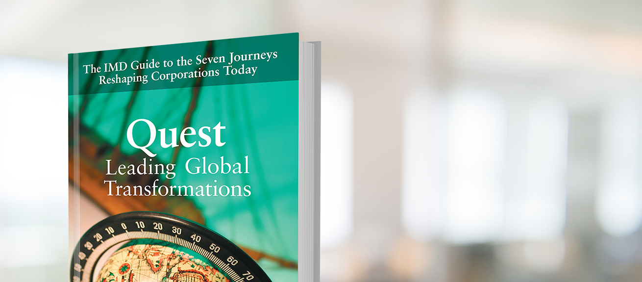 Quest : leading global transformations: The IMD guide to the seven journeys reshaping corporations today