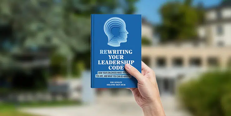 Re-writing your leadership code: How your childhood made you the leader you are, and what you can do about it