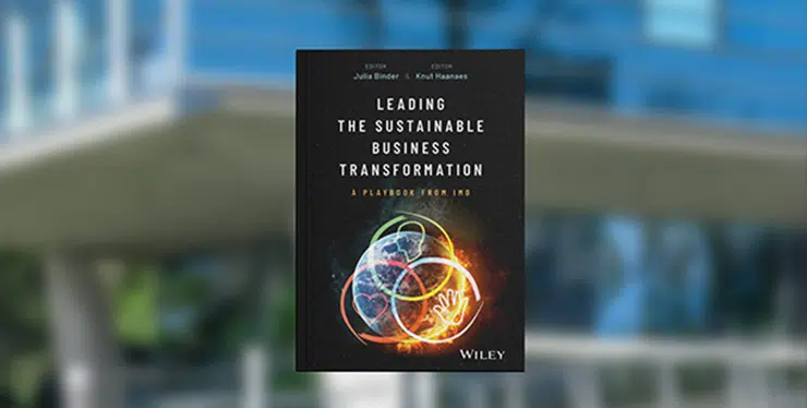 20250116-Book-Leading_the_Sustainable_Business-Card-740x374 - IMD Business School Leading the Sustainable Business Transformation: A Playbook from IMD Edited by Julia Binder and Knut Haanaes - IMD Business School