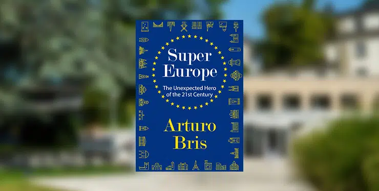 20251002-Book-Super_Europe-Card-740x374 - IMD Business School leadership book Super Europe by Arturo Bris - IMD Business School