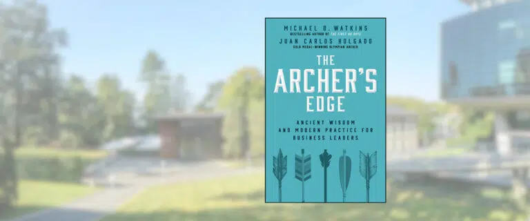 The archer's edge: Ancient wisdom and modern practice for business leaders